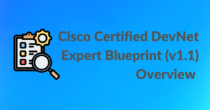 Cover image for The Ultimate Breakdown of the DevNet Expert v1.1 Blueprint